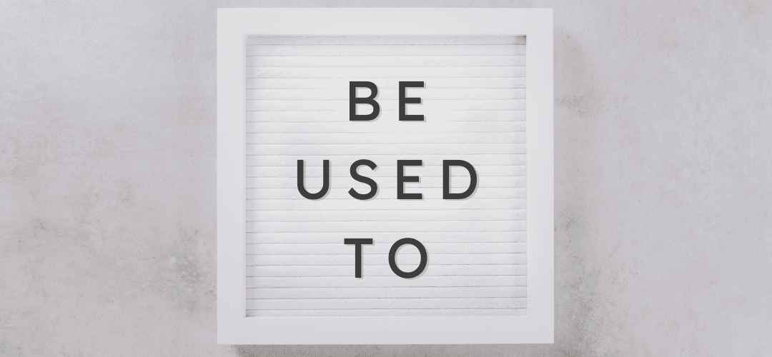 be used to como usar be used to como usar